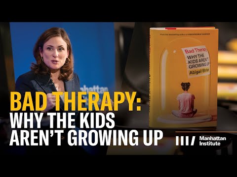 Bad Therapy: Why the Kids Aren't Growing Up | A Conversation with Abigail Shrier