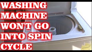 How to Fix Washing Machine That Won't Go Into Spin Cycle