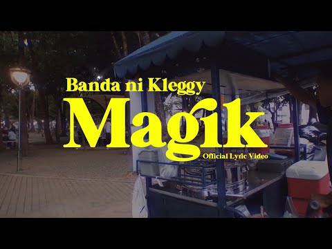 Banda ni Kleggy - Magik (Official Lyric Video)