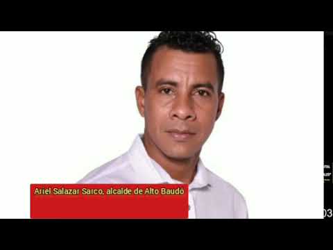 alcalde del municipio del Alto Baudó Ariel Salazar Sarco