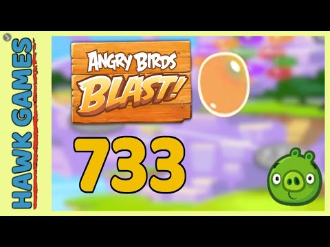 Angry Birds Blast Level 733 - 3 Stars Walkthrough, No Boosters