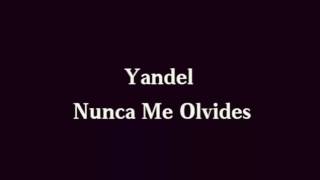 Download lagu Yandel - Nunca Me Olvides 😍 mp3