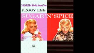 Tell All The World About You - Peggy Lee