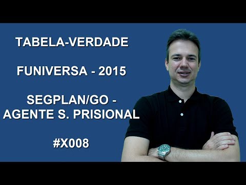 X008 - FUNIVERSA - 2015 - SEGPLAN/GO - TABELA-VERDADE (www.gurudamatematica.com.br)