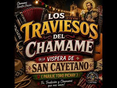 LOS TRAVIESOS DEL CHAMAME-VISPERA DE SAN CAYETANO(Toro pichay-Beron de Astrada)