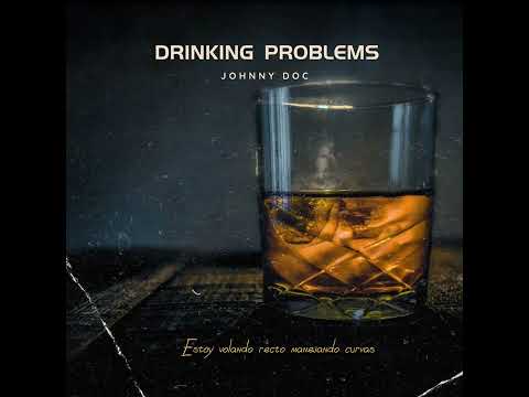 Johnny Doc - Drinking Problems