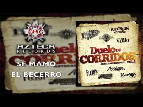 La Reunión Norteña -Se Mamó El Becerro -Duelo De Corridos Vol. 2