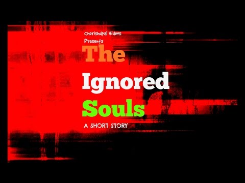 The Ignored Souls | A Short Film | Ajay Bamel