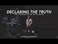 Declaring The Truth | Guest Speaker | Pastor Tim Thompson
