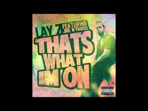 Lay Z ft JME & Frisco - That's What Im On