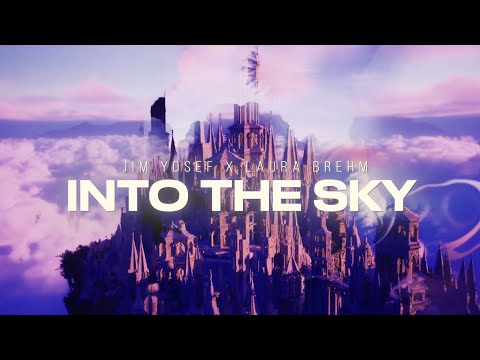 Jim Yosef x Laura Brehm - Into the Sky (Lyric Video)