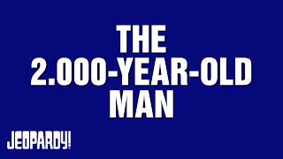 Jeopardy! Celebrity Clue - THE 2000 YEAR OLD MAN Category | Jeopardy