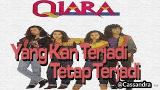 Download lagu Yang kan terjadi tetap terjadi | Qiara mp3
