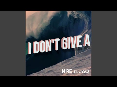 I Don't Give A (feat. Jaq)