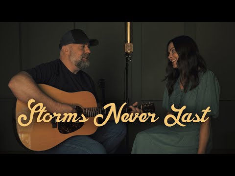 Storms Never Last - Steven & Anna Wood