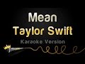 Taylor Swift - Mean (Karaoke Version)