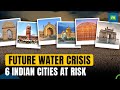 World Water Day: These Indian Cities May Face Water Shortages Soon | Alert