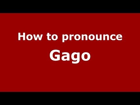 How to pronounce Gago (Spain/Spanish) - PronounceNames.com