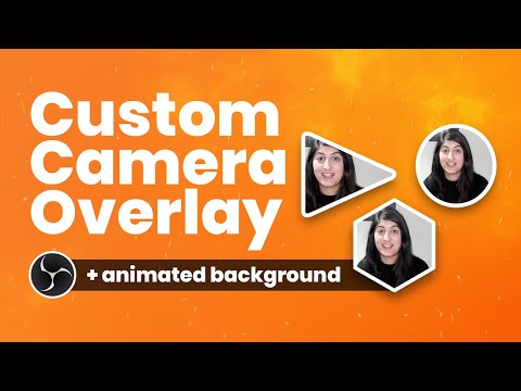 How To Create a Custom Webcam Overlay + Animated Background