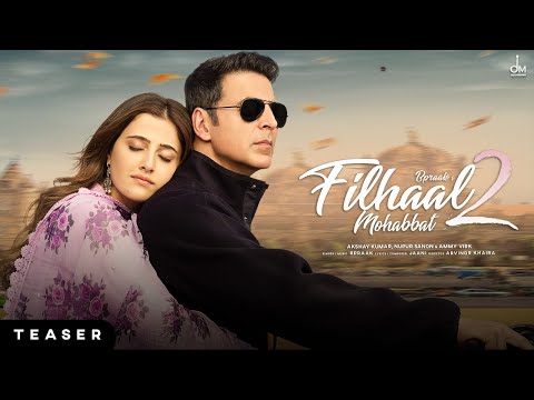 Filhaal 2 Teaser: Akshay Kumar and Nupur Sanon reunite for B Praak and Jaani love song