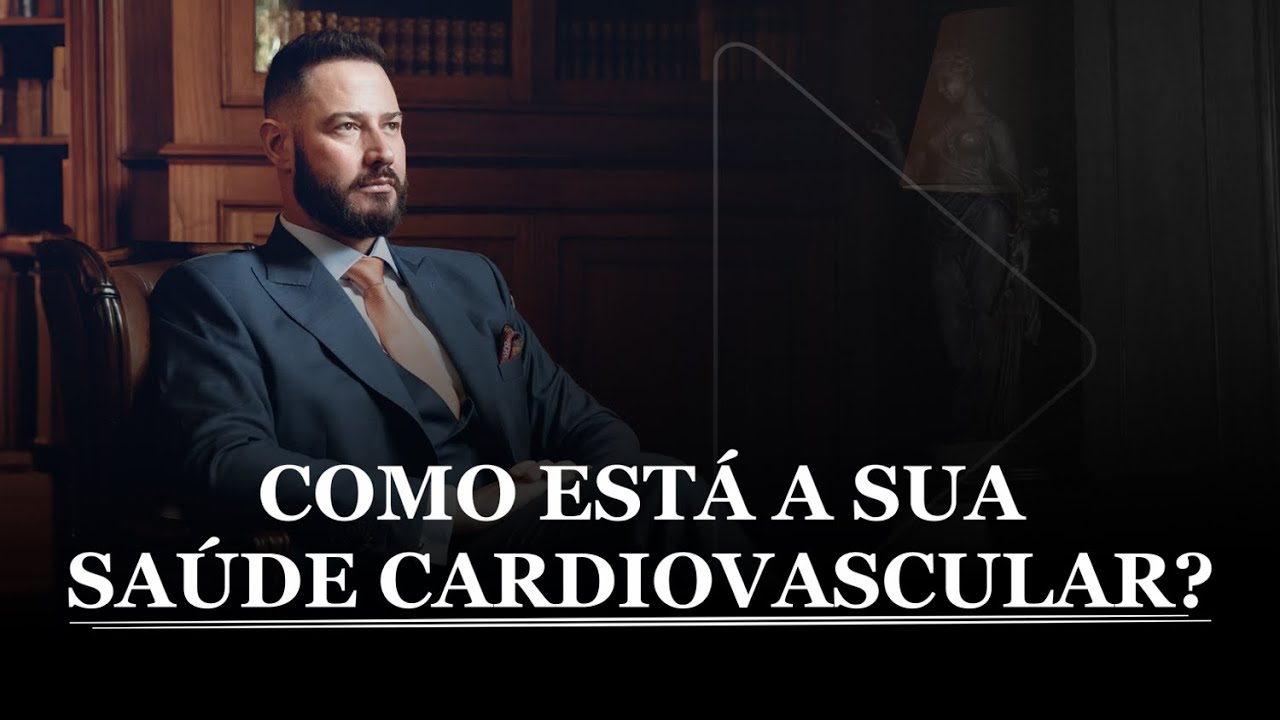 Como está a sua saúde cardiovascular?