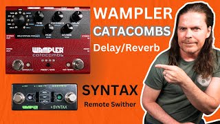 Video thumbnail for Wampler Catacombs  Delay / Reverb and Syntax Remote Switcher by Shawn Tubbs
