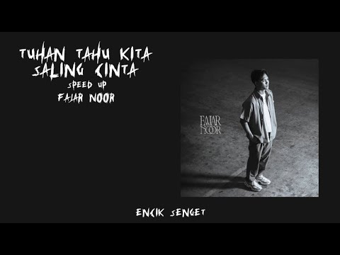 Tuhan Tahu Kita Saling Cinta - Speed Up by Fajar Noor