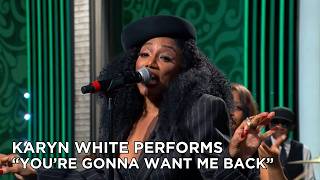 Karyn White Performs “You’re Gonna Want Me Back”