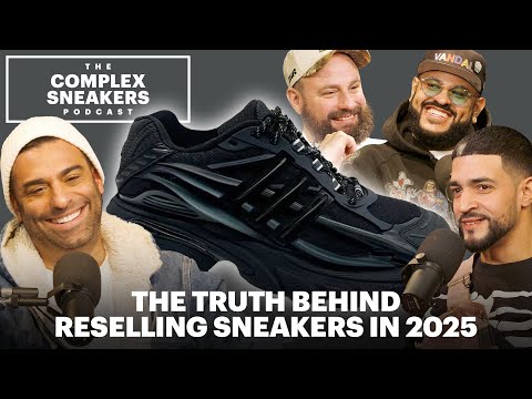 The Truth Behind Reselling Sneakers In 2025 | The Complex Sneakers Podcast