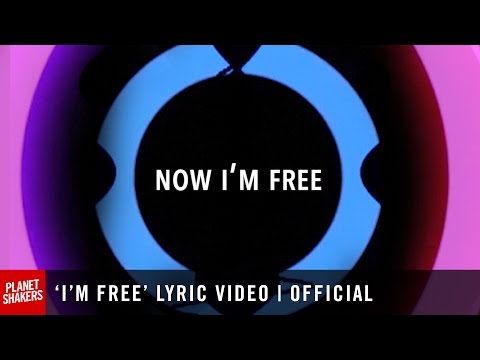'I'M FREE' Lyric Video | Official Planetshakers Video