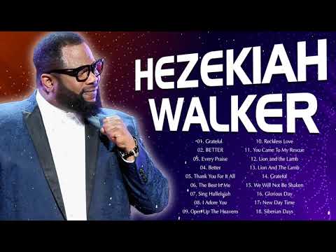 HEZEKIAH WALKER - Top Gospel Music Praise And Worship