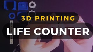 Building a 3D Printed Basic Life Counter for Boardgaming | DaniCha