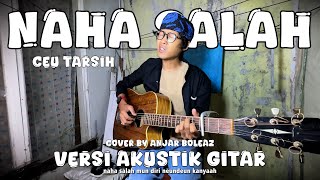 Download lagu Naha Salah - Ceu Tarsih (Versi Akustik Gitar) Cover by Anjar Boleaz mp3