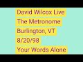 David Wilcox Live - Your Words Alone and Young Man Dies  , Live at The Metronome 8/20/98 VT