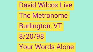 David Wilcox Live - Your Words Alone and Young Man Dies  , Live at The Metronome 8/20/98 VT