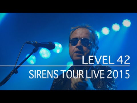 Level 42 - Sirens Tour Live 2015 (Full Show)
