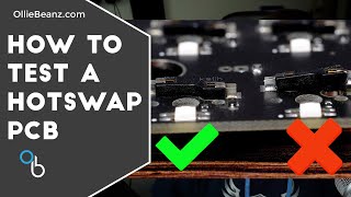 How to Test Hotswap PCB | Keyboard PCB Testing