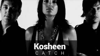 Kosheen   Catch Original Version