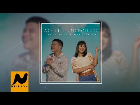 Ao Teu Encontro - Paulo Neto, ft. Manú Paiva