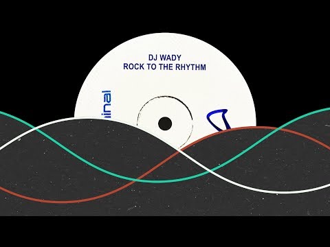 DJ Wady - Rock To The Rhythm