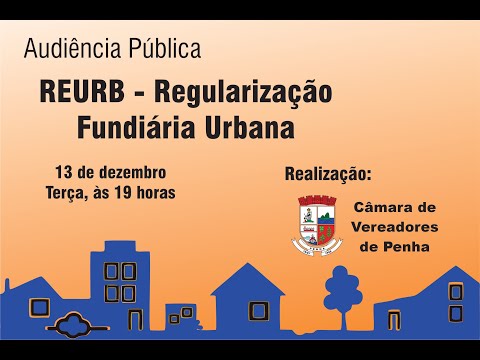 Audiência Pública - Programa de Regularização Fundiária Urbana (Reurb)