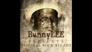 Bunny Lee Presents Original Rocksteady (Full Album)