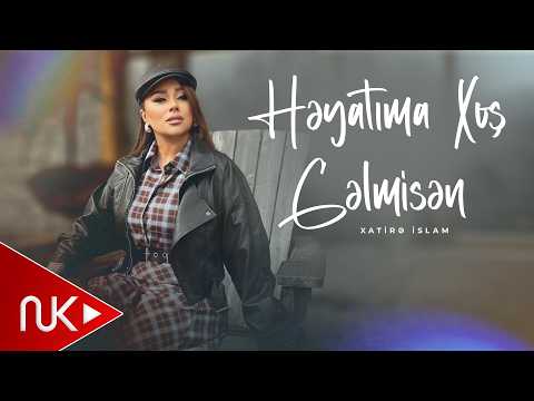 Xatire İslam - Heyatima Xoş Gelmisen 2026 (Yeni Klip) 4K