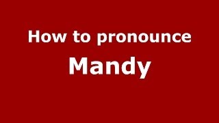 How to pronounce Mandy