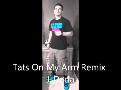 Tats on my arm Remix - JDada
