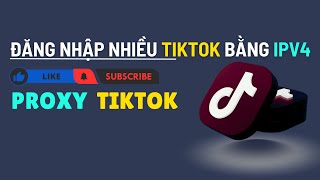 Proxy TikTok - Cách đăng nhập nhiều tài khoản TikTok bằng Proxy IPv4 | ThueCloud.
