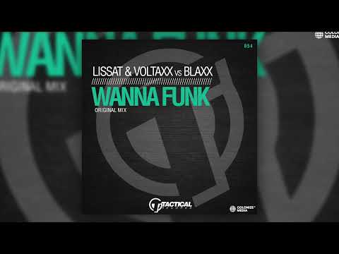 Lissat & Voltaxx, Blaxx - Wanna Funk