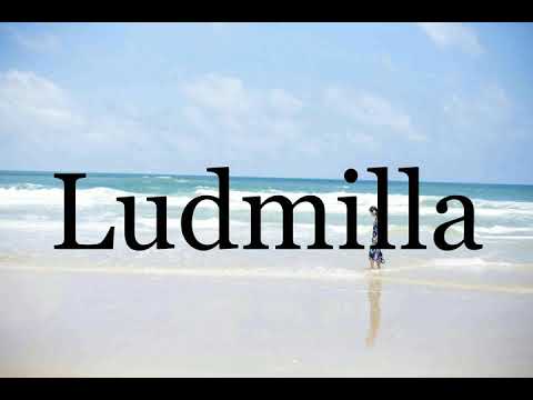 How To Pronounce Ludmilla🌈🌈🌈🌈🌈🌈Pronunciation Of Ludmilla