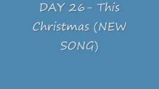 Day 26- This Christmas (new song)