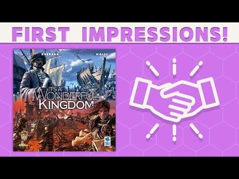 It's a Wonderful Kingdom - First Impressions:  A Wonderful Sequel? 